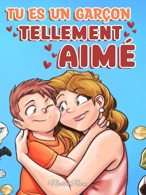 Title details for Tu es un garçon tellement aimé by Nadia Ross - Available